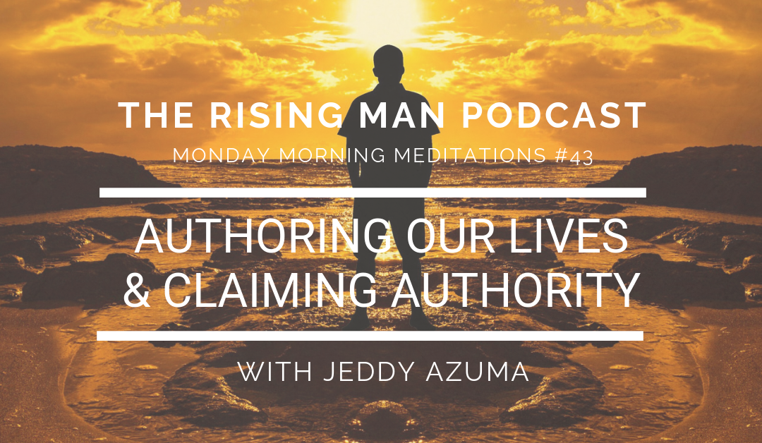 MMM 43 – Authoring Our Lives & Claiming Authority