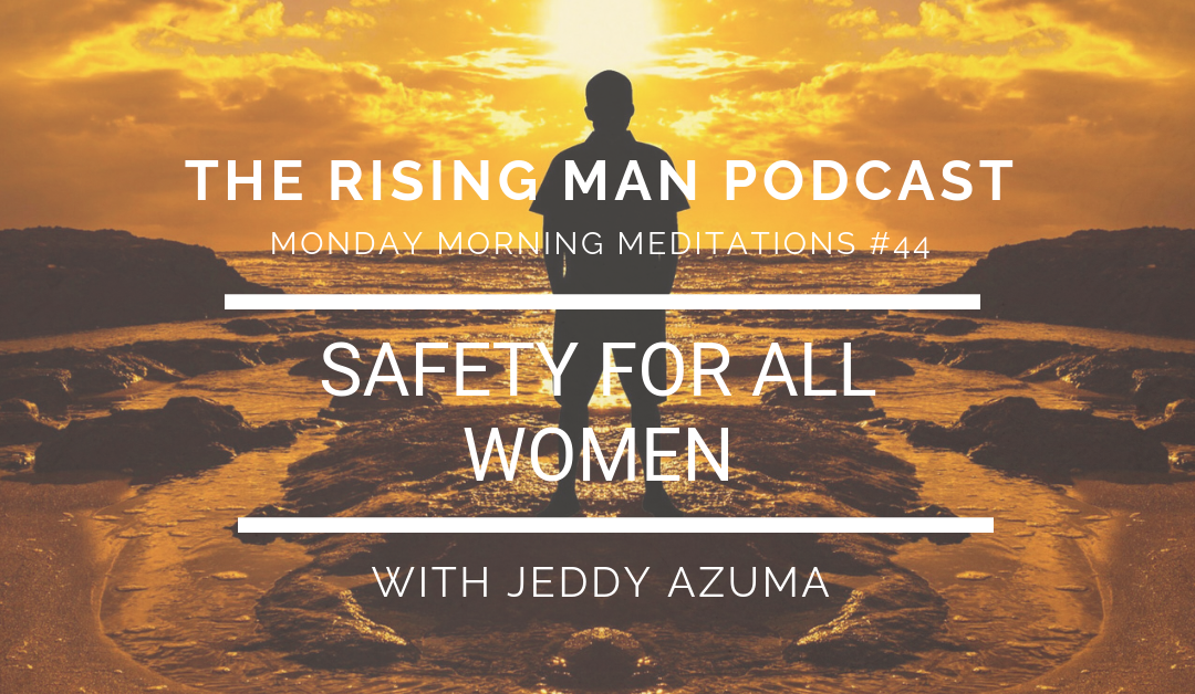 MMM 044 – Safety For ALL Women