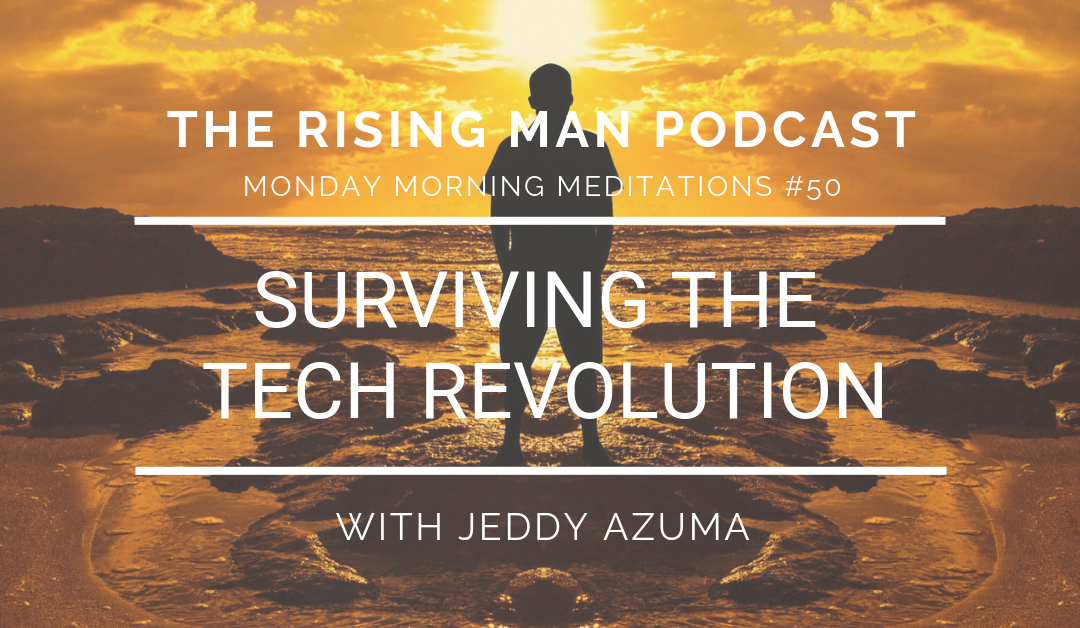 MMM 050 – Surviving The Tech Revolution