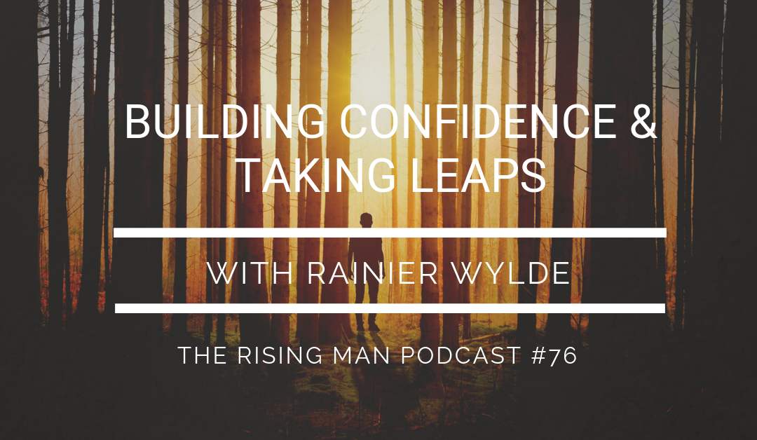 Episode 76 – Building Confidence & Taking Leaps with Rainier Wylde