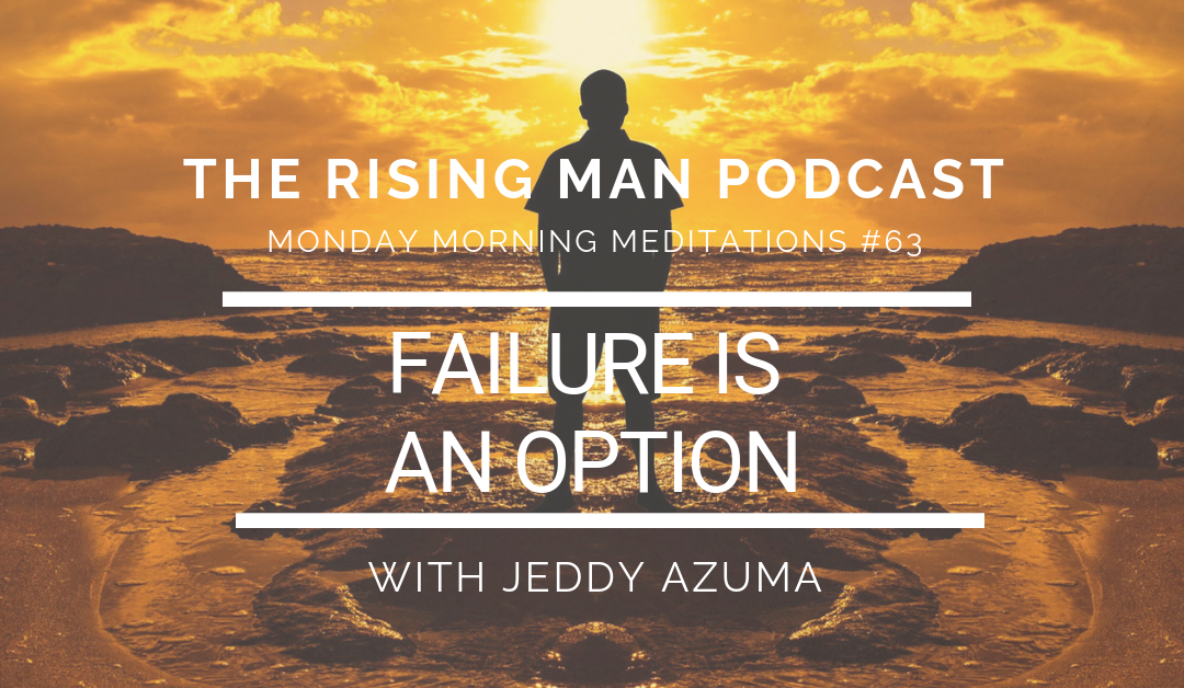 MMM 063 – Failure IS An Option